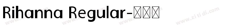 Rihanna Regular字体转换
